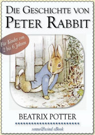 Title: Beatrix Potter: Die Geschichte von Peter Rabbit (illustriert), Author: Beatrix Potter