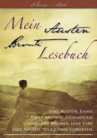 Title: Mein Austen - Brontë Lesebuch - Die besten Werke in einem Band (Stolz und Vorurteil, Emma, Sturmhöhe, Jane Eyre), Author: Jane Austen