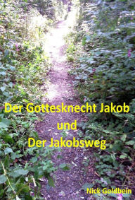 Title: Der Jakobsknecht und der Jakobsweg, Author: Nick Goldbein