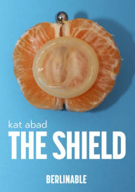 Title: The Shield, Author: Kat Abad