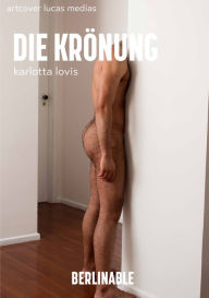 Title: Die Krönung: Heißer Solo-Sex in Quarantäne, Author: Karlotta Lovis