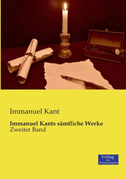 Immanuel Kants sämtliche Werke: Zweiter Band