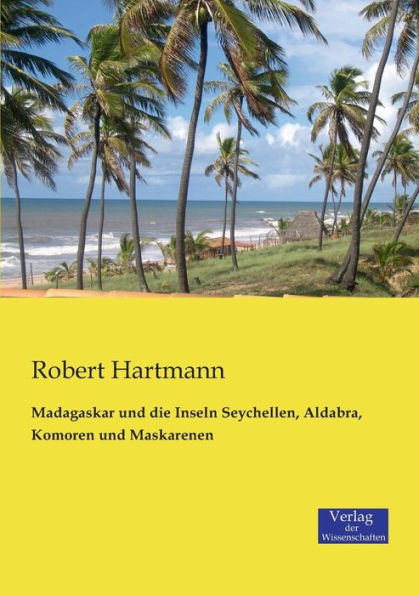 Madagaskar und die Inseln Seychellen, Aldabra, Komoren und Maskarenen