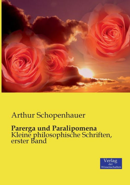 Parerga und Paralipomena: Kleine philosophische Schriften