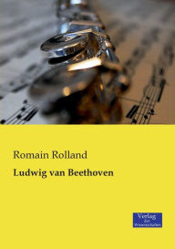 Title: Ludwig van Beethoven, Author: Romain Rolland