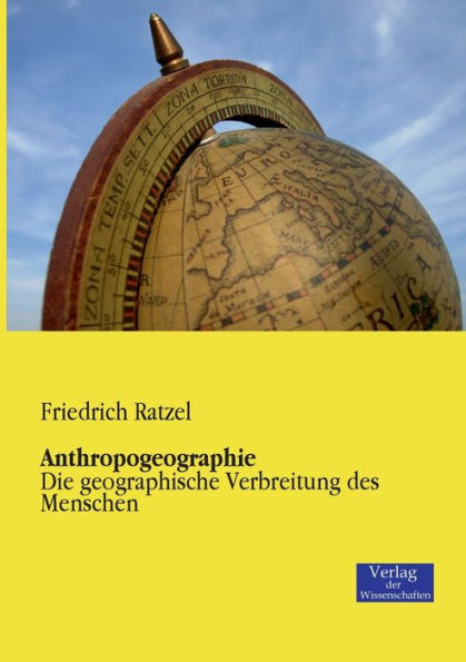 Anthropogeographie: Die geographische Verbreitung des Menschen