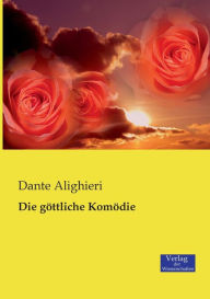 Title: Die göttliche Komödie, Author: Dante Alighieri