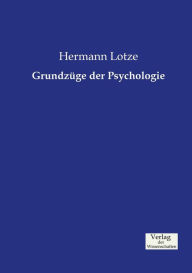 Title: Grundzüge der Psychologie, Author: Hermann Lotze