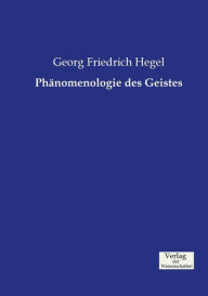 Title: Phänomenologie des Geistes, Author: Georg Friedrich Hegel