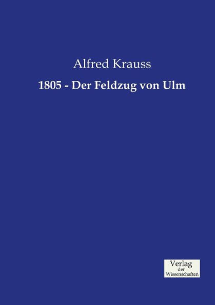 1805 - Der Feldzug von Ulm