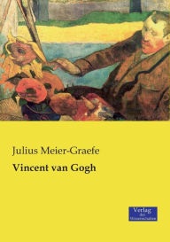 Title: Vincent van Gogh, Author: Julius Meier-Graefe