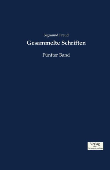 Gesammelte Schriften: Fünfter Band