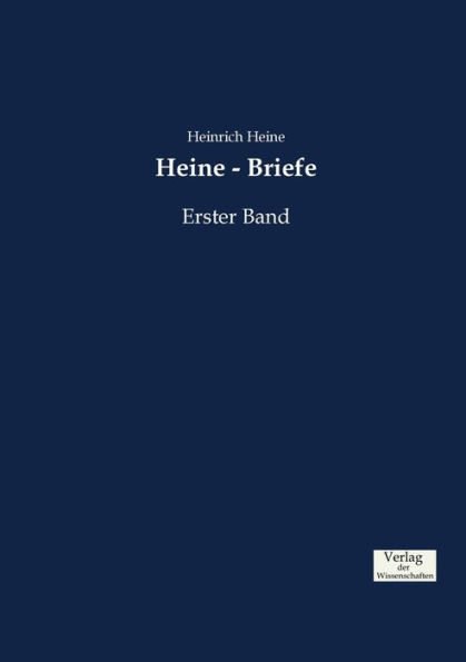Heine - Briefe: Erster Band