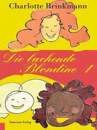 Title: Die lachende Blondine 1, Author: Charlotte Brinkmann