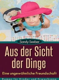 Title: Aus der Sicht der Dinge, Author: Sandy Seeber