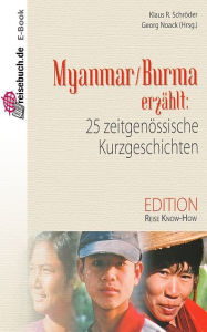 Title: Burma erzählt: Kurzgeschichten aus Myanmar, Author: Klaus R. Schröder