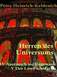 Title: Herren des Universums IV+ V, Author: Petra Heinrich-Keldenich