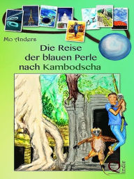 Title: Die Reise der blauen Perle nach Kambodscha, Author: Mo Anders