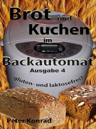 Title: Brot und Kuchen im Backautomat, Author: Peter Konrad