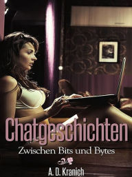 Title: Chatgeschichten - Erotische Träume zu zweit (Band 2), Author: A. D. Kranich