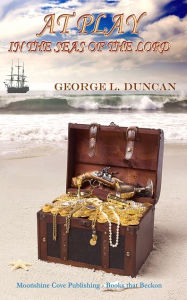 Title: At Play in the Seas of the Lord, Author: George L. Duncan