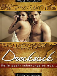 Title: Drecksack: Ralle packt schonungslos aus, Author: Wolf Kuhlmey