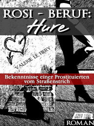 Title: Rosi - Beruf: Hure, Author: Valerie le Fiery