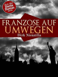 Title: Franzose auf Umwegen, Author: Dirk Nienzilla