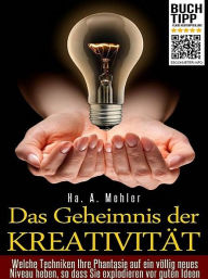 Title: Das Geheimnis der Kreativität, Author: Ha. A. Mehler