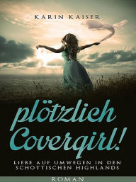 Title: ...plötzlich Covergirl!, Author: Karin Kaiser