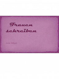 Title: Frauen schreiben, Author: Luise Hakasi