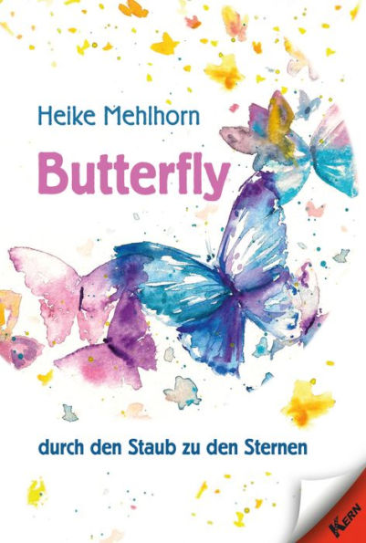 Butterfly - durch den Staub zu den Sternen: Gedichte