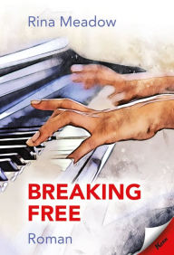 Title: Breaking free, Author: Rina Meadow