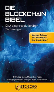 Title: Die Blockchain Bibel: DNA einer revolutionären Technologie, Author: Maximilian Kops