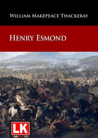 Title: Henry Esmond, Author: William Makepeace Thackeray