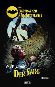 Title: Die schwarze Fledermaus 02: Der Sarg, Author: G.W. Jones