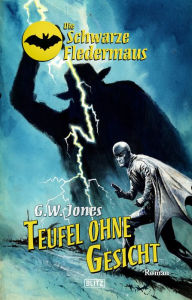 Title: Die schwarze Fledermaus 21: Teufel ohne Gesicht, Author: G.W. Jones