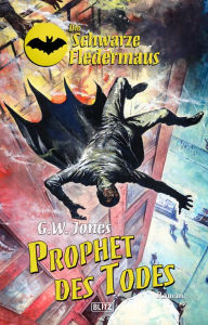 Title: Die schwarze Fledermaus 22: Prophet des Todes, Author: G.W. Jones