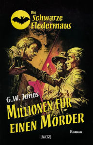 Title: Die schwarze Fledermaus 25: Millionen für einen Mörder, Author: G.W. Jones