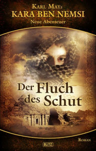 Title: Kara Ben Nemsi - Neue Abenteuer 03: Der Fluch des Schut, Author: H.W. Stein