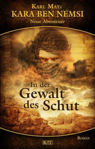 Title: Kara Ben Nemsi - Neue Abenteuer 04: In der Gewalt des Schut, Author: H.W. Stein