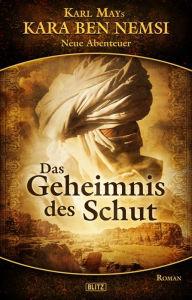 Title: Kara Ben Nemsi - Neue Abenteuer 05: Das Geheimnis des Schut, Author: H.W. Stein