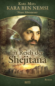 Title: Kara Ben Nemsi - Neue Abenteuer 11: Im Reich der Shejitana, Author: Thomas Ostwald