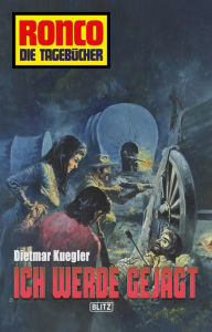 Title: Ronco - Die Tagebücher 01 - Ich werde gejagt, Author: Dietmar Kuegler