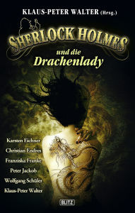 Title: Sherlock Holmes - Neue Fälle 07: Sherlock Holmes und die Drachenlady, Author: Klaus-Peter Walter