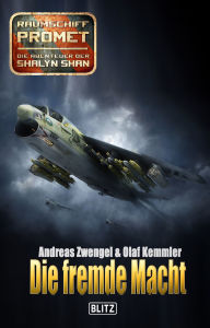 Title: Raumschiff Promet - Die Abenteuer der Shalyn Shan 09: Die fremde Macht, Author: Andreas Zwengel