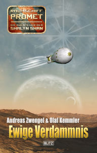 Title: Raumschiff Promet - Die Abenteuer der Shalyn Shan 11: Ewige Verdammnis, Author: Andreas Zwengel