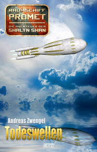 Title: Raumschiff Promet - Die Abenteuer der Shalyn Shan 14: Todeswellen, Author: Andreas Zwengel