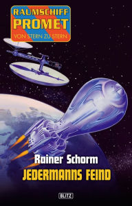 Title: Raumschiff Promet - Von Stern zu Stern 07: Jedermanns Feind, Author: Rainer Schorm