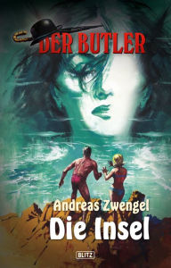 Title: Der Butler 05: Die Insel, Author: Andreas Zwengel